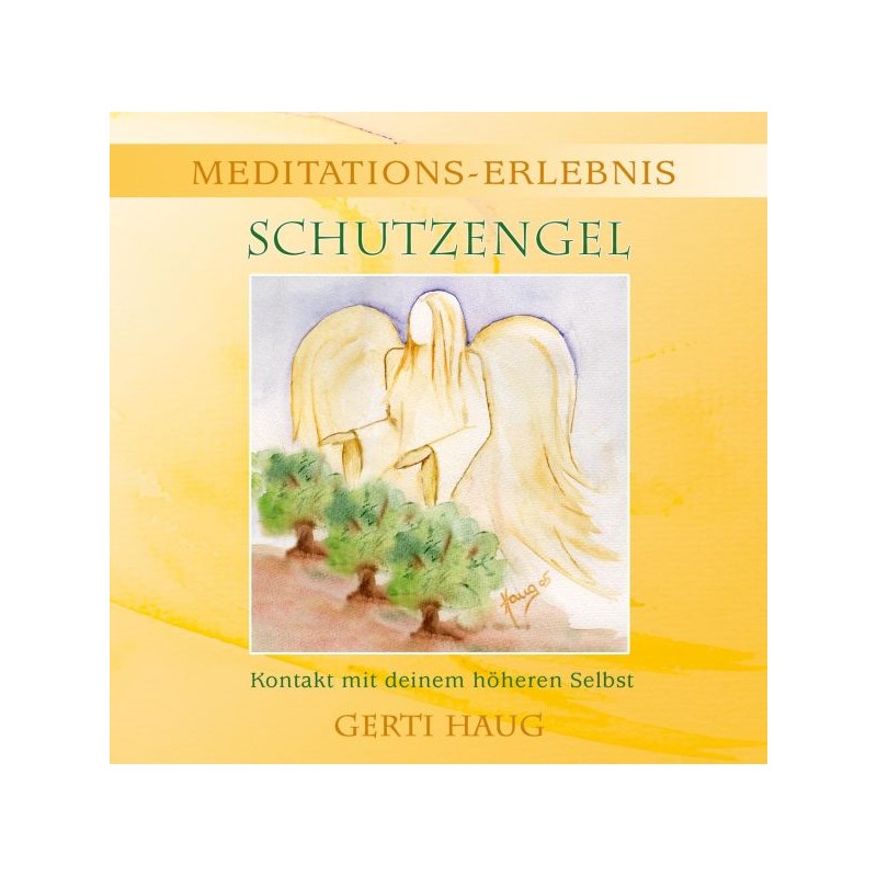 HAUG GERTI - Meditationserlebnis "Schutzengel" HAUG GERTI - Meditationserlebnis "Schutzengel"