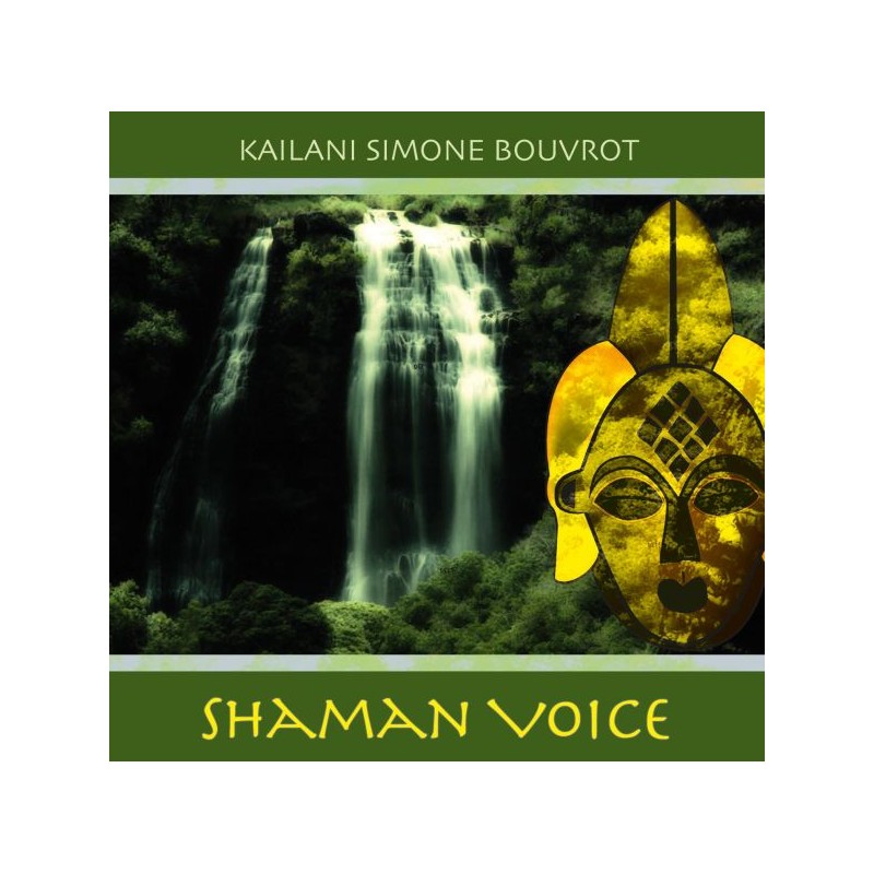 KAILANI SIMONE BOUVROT - Shaman Voice