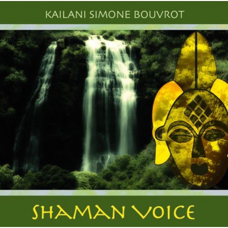 KAILANI SIMONE BOUVROT - Shaman Voice