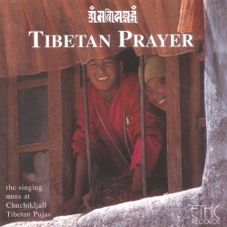 TIBETISCHE NONNEN VON CHUCHIKJALL - Tibetan Prayer