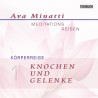 AVA MINATTI - HÖRBUCH 01 - Knochen und Gelenke - Körperreise_CD