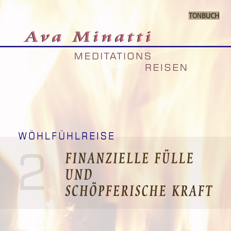 AVA MINATTI - HÖRBUCH 02_Finanzielle Fülle und schöpferisches Potential - Wohlführeise _CD