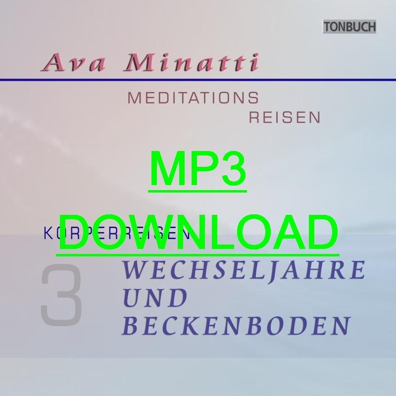 AVA MINATTI - HÖRBUCH 03_Wechseljahre und Beckenboden - Körperreise_MP3