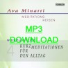 AVA MINATTI - HÖRBUCH 04 - KURZ-MEDITATIONEN FÜR DEN ALLTAG - Wohlfühlreise_MP3