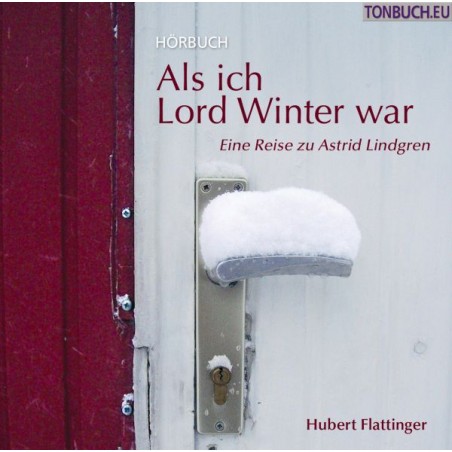 FLATTINGER HUBERT - Als ich Lord Winter war