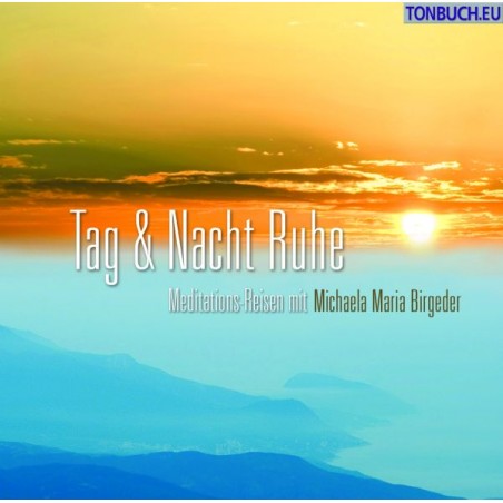 BIRGEDER MICHAELA MARIA - Tag & Nacht Ruhe BIRGEDER MICHAELA MARIA - Tag & Nacht Ruhe