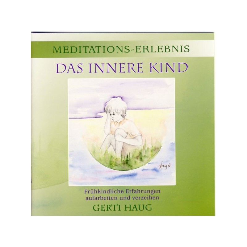 HAUG GERTI - Meditationserlebnis "Das Innere Kind"