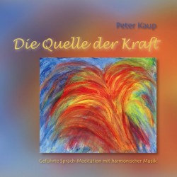 KAUP PETER - Die Quelle der Kraft