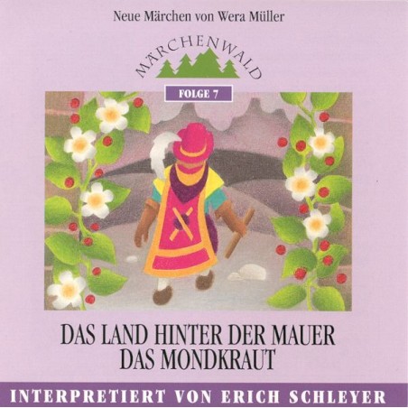 SCHLEYER ERICH - Maerchenwald Folge 7 "Das Land hinter der Mauer & Das Mondkraut" SCHLEYER ERICH - Maerchenwald Folge 7 "Das Land hinter der Mauer & Das Mondkraut"