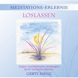 HAUG GERTI - Meditationserlebnis "Loslassen"