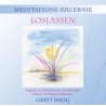 HAUG GERTI - Meditationserlebnis "Loslassen"