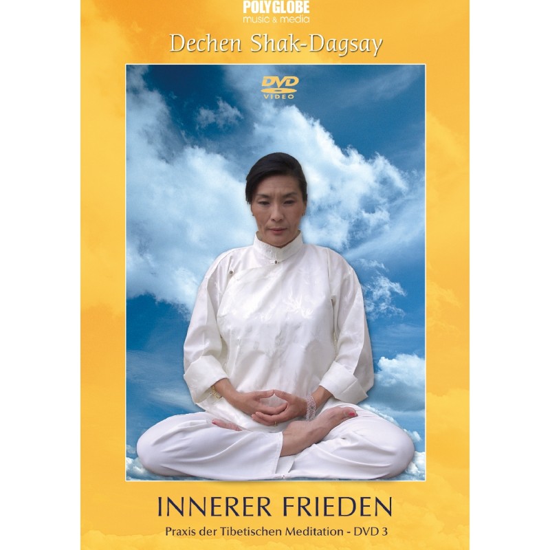 SHAK-DAGSAY DECHEN - DVD 3 INNERER FRIEDEN - Praxis der Tibetischen Meditation SHAK-DAGSAY DECHEN - DVD 3 INNERER FRIEDEN - Praxis der Tibetischen Meditation