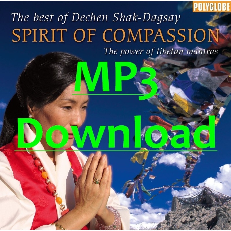 SHAK-DAGSAY DECHEN - Spirit of Compassion - MP3