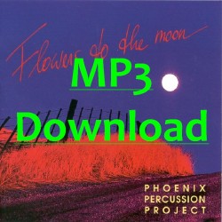 PHOENIX PERCUSSION PROJECT - Flowers to the Moon - MP3