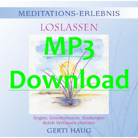 HAUG GERTI - Meditationserlebnis "Loslassen" - MP3