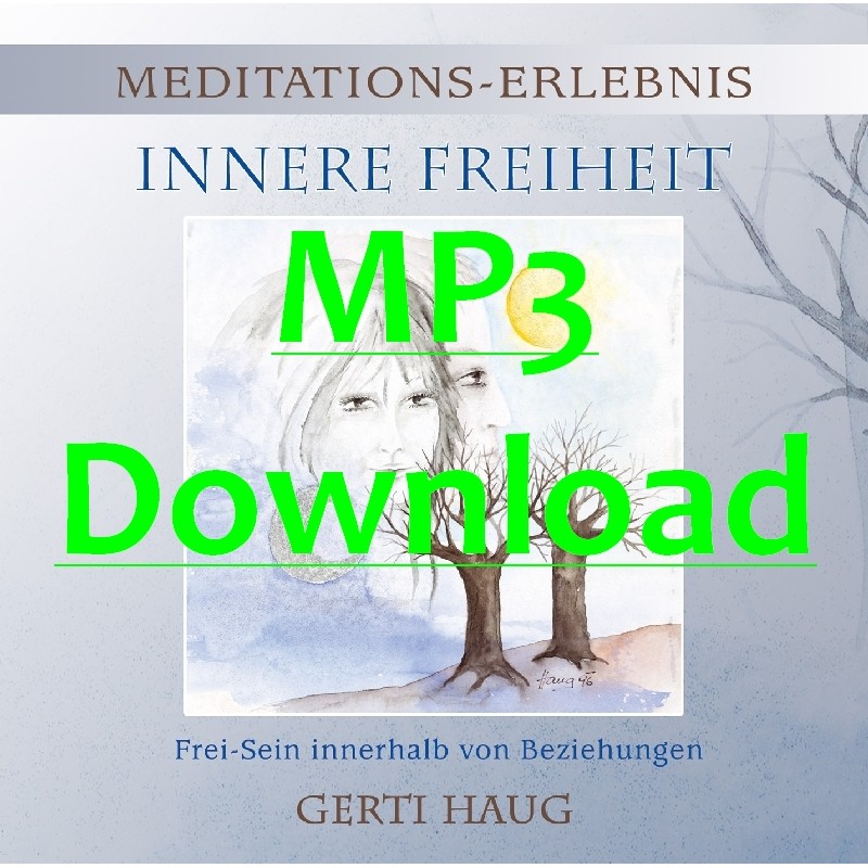 HAUG GERTI - Meditationserlebnis "Innere Freiheit" - MP3