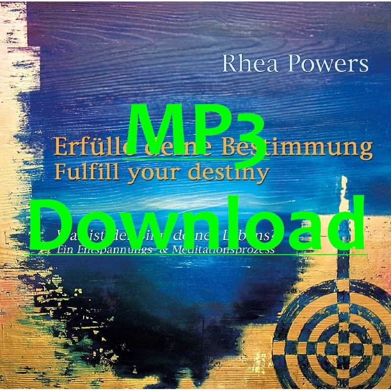 POWERS RHEA - Erfuelle deine Bestimmung - Fulfill your destiny - MP3