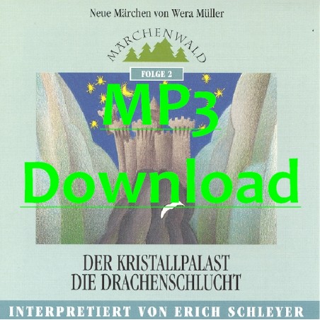 SCHLEYER ERICH - Maerchenwald Folge 2 "Der Kristallpalast & Die Drachenschlucht" - MP3 SCHLEYER ERICH - Maerchenwald Folge 2 "Der Kristallpalast & Die Drachenschlucht" - MP3