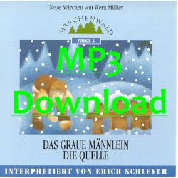 SCHLEYER ERICH - Maerchenwald Folge 3 "Das graue Maennlein & Die Quelle" - MP3