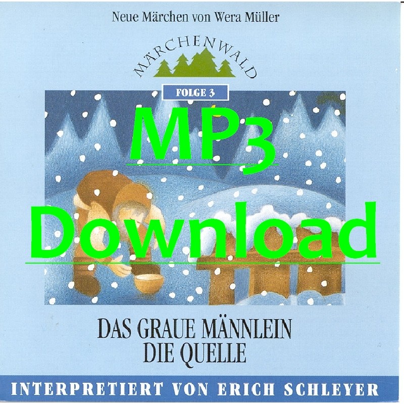 SCHLEYER ERICH - Maerchenwald Folge 3 "Das graue Maennlein & Die Quelle" - MP3