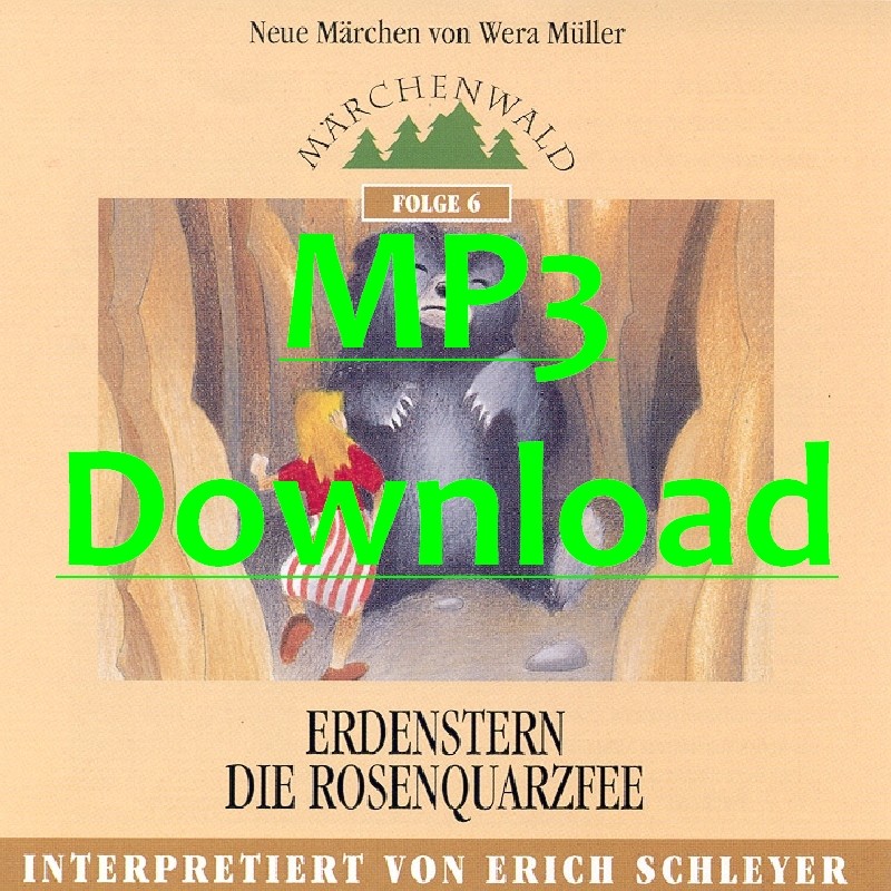 SCHLEYER ERICH - Maerchenwald Folge 6 "Erdenstern & Die Rosenquarzfee" - MP3