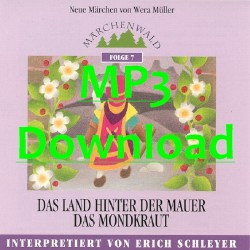 SCHLEYER ERICH - Maerchenwald Folge 7 "Das Land hinter der Mauer & Das Mondkraut" - MP3