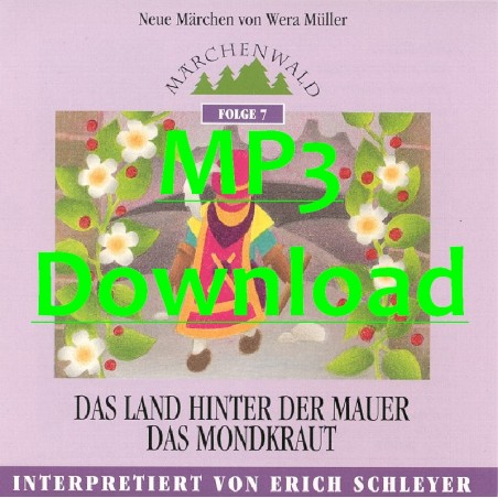 SCHLEYER ERICH - Maerchenwald Folge 7 "Das Land hinter der Mauer & Das Mondkraut" - MP3 SCHLEYER ERICH - Maerchenwald Folge 7 "Das Land hinter der Mauer & Das Mondkraut" - MP3
