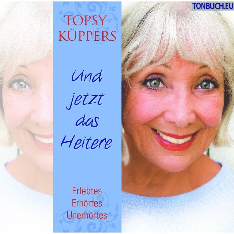 KUEPPERS TOPSY  -  Und jetzt das Heitere