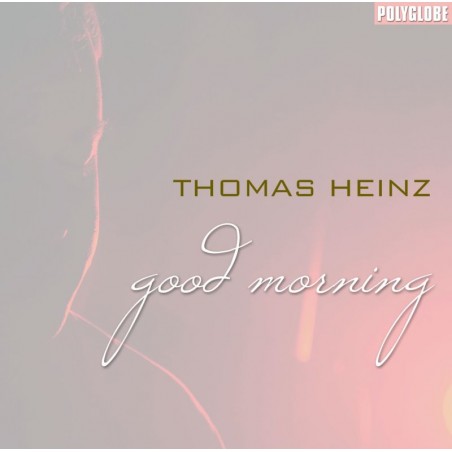 THOMAS HEINZ - Good Morning - CD THOMAS HEINZ - Good Morning - CD
