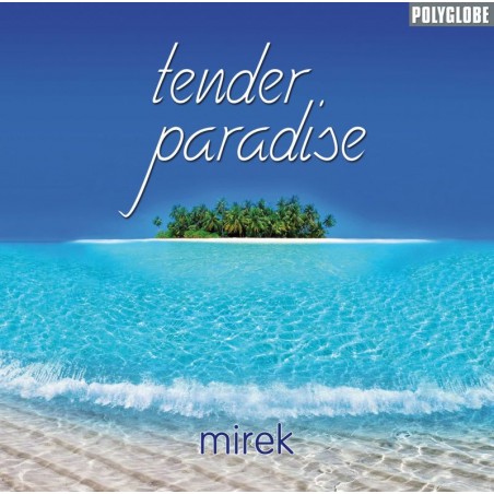MIREK - Tender Paradise MIREK - Tender Paradise