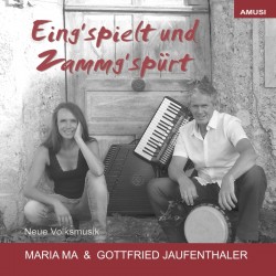 MARIA MA und GOTTFRIED JAUFENTHALER - Eing'spielt und Zammg'spuert - CD