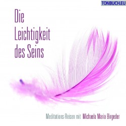 BIRGEDER MICHAELA MARIA - Die Leichtigkeit des Seins - CD